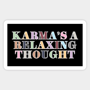 Karma's A Relaxing Thought Magnet